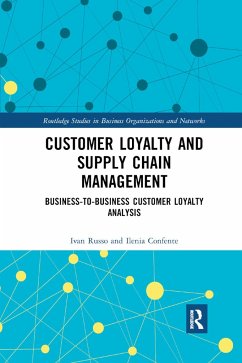 Customer Loyalty and Supply Chain Management - Russo, Ivan; Confente, Ilenia