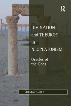 Divination and Theurgy in Neoplatonism - Addey, Crystal