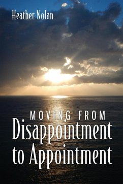 Moving From Disappointment to Appointment - Nolan, Heather
