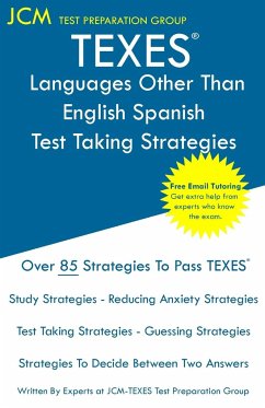 TEXES Languages Other Than English Spanish - Test Taking Strategies - Test Preparation Group, Jcm-Texes