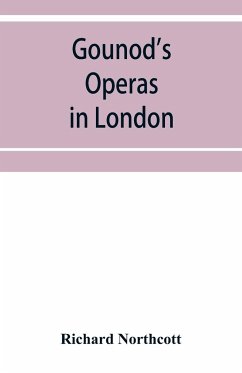 Gounod's operas in London - Northcott, Richard