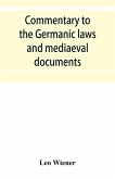 Commentary to the Germanic laws and mediaeval documents