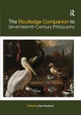 The Routledge Companion to Seventeenth Century Philosophy The Routledge Companion to Seventeenth Century Philosophy