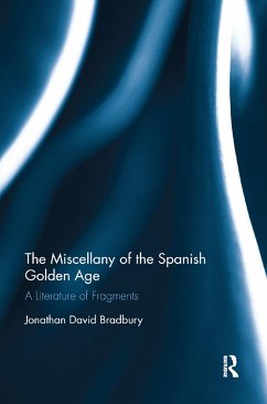 The Miscellany of the Spanish Golden Age - Bradbury, Jonathan David