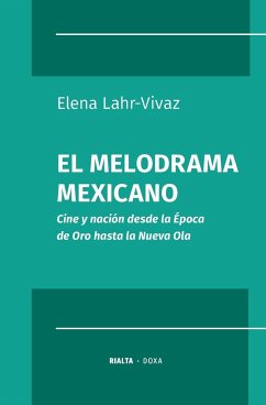 El melodrama mexicano - Lahr-Vivaz, Elena