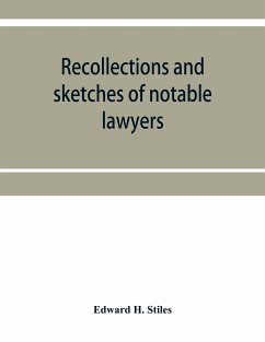 Recollections and sketches of notable lawyers and public men of early Iowa belonging to the first and second generations - H. Stiles, Edward