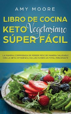 Libro de cocina Keto Vegetariano Súper Fácil - Moore, Amy