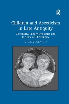 Children and Asceticism in Late Antiquity - Vuolanto, Ville