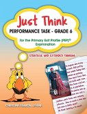 Just Think Performance Task - Grade 6 for the Primary Exit Profile Examination: Strategic and Extended Thinking