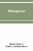 Madagascar; or, Robert Drury's journal, during fifteen years' captivity on that island. And a further description of Madagascar, by the Abbe¿ Alexis Rochon