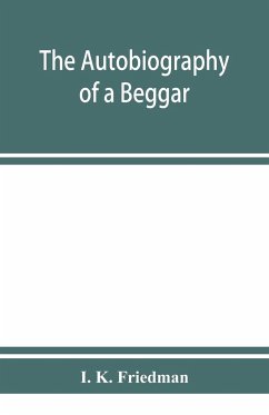The autobiography of a beggar - K. Friedman, I.