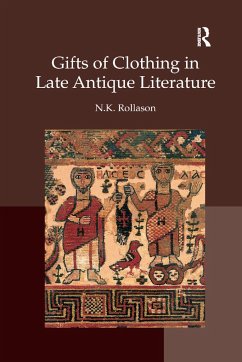 Gifts of Clothing in Late Antique Literature - Rollason, Nikki