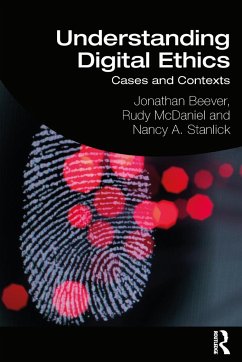 Understanding Digital Ethics - Beever, Jonathan; Mcdaniel, Rudy; Stanlick, Nancy A