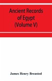 Ancient records of Egypt; historical documents from the earliest times to the Persian conquest (Volume V)