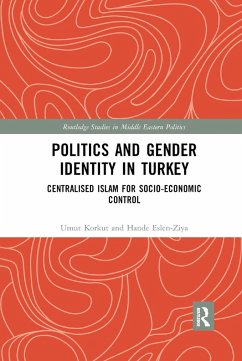 Politics and Gender Identity in Turkey - Korkut, Umut; Eslen-Ziya, Hande