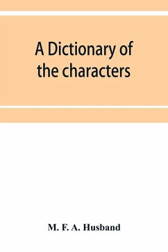A dictionary of the characters in the Waverley novels of Sir Walter Scott - F. A. Husband, M.
