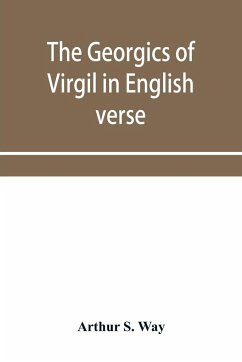 The Georgics of Virgil in English verse - S. Way, Arthur