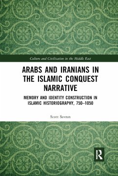 Arabs and Iranians in the Islamic Conquest Narrative - Savran, Scott