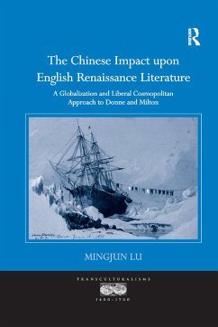 The Chinese Impact upon English Renaissance Literature - Lu, Mingjun