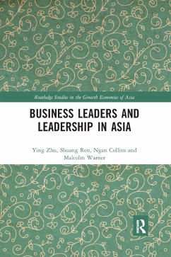 Business Leaders and Leadership in Asia - Zhu, Ying; Ren, Shuang; Collins, Ngan; Warner, Malcolm