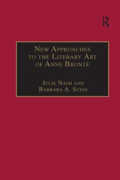 New Approaches to the Literary Art of Anne Brontë - Suess, Barbara A.