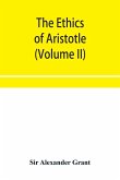 The ethics of Aristotle, illustrated with essays and notes (Volume II)