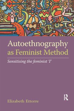Autoethnography as Feminist Method - Ettorre, Elizabeth