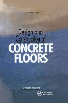 Design and Construction of Concrete Floors, Second Edition - Garber, George