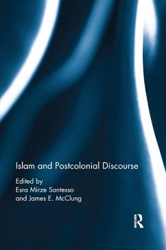 Islam and Postcolonial Discourse - Mirze Santesso, Esra; McClung, James