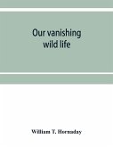 Our vanishing wild life