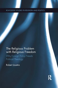 The Religious Problem with Religious Freedom - Joustra, Robert