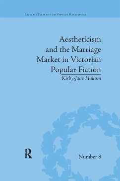 Aestheticism and the Marriage Market in Victorian Popular Fiction - Hallum, Kirby-Jane