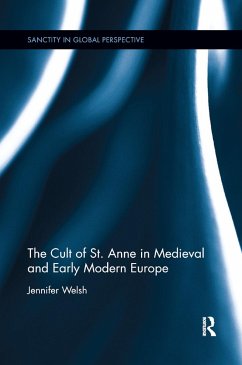 The Cult of St. Anne in Medieval and Early Modern Europe - Welsh, Jennifer