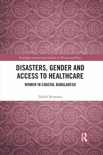 Disasters, Gender and Access to Healthcare Disasters, Gender and Access to Healthcare