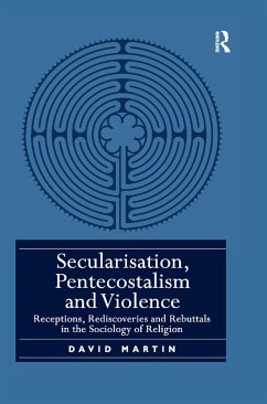 Secularisation, Pentecostalism and Violence - Martin, David