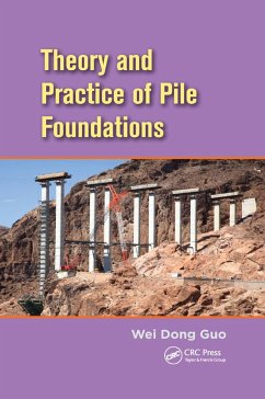 Theory and Practice of Pile Foundations - Guo, Wei Dong