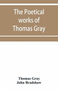 The poetical works of Thomas Gray - Gray, Thomas; Bradshaw, John