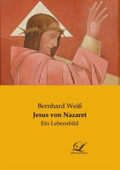 Jesus von Nazaret - Weiß, Bernhard