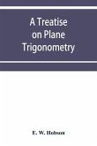 A treatise on plane trigonometry