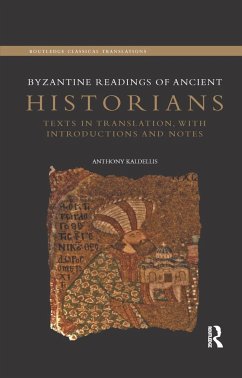 Byzantine Readings of Ancient Historians - Kaldellis, Anthony