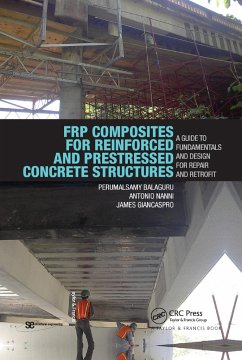 FRP Composites for Reinforced and Prestressed Concrete Structures - Balaguru, Perumalsamy; Nanni, Antonio; Giancaspro, James