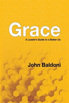 Grace: A Leader's Guide to a Better Us - Baldoni, John