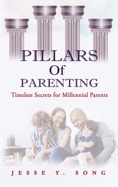PILLARS OF PARENTING - Song, Jesse Y