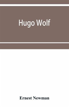 Hugo Wolf - Newman, Ernest