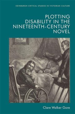 Plotting Disability in the Nineteenth-Century Novel - Walker Gore, Clare
