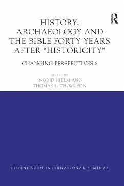 History, Archaeology and The Bible Forty Years After Historicity