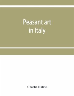 Peasant art in Italy - Holme, Charles