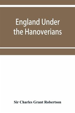 England under the Hanoverians - Charles Grant Robertson