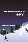 Let Sleeping Hedgehogs Spy - paperback colour