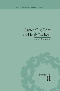 James Orr, Poet and Irish Radical - Baraniuk, Carol